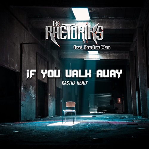 ภาพปกอัลบั้มเพลง The Rhetoriks - If You Walk Away (Kastra Remix)