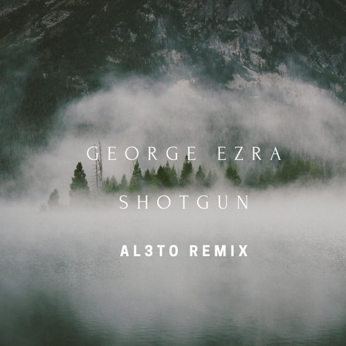 ภาพปกอัลบั้มเพลง Ge Ezra - Shotgun (Al3to Remix)