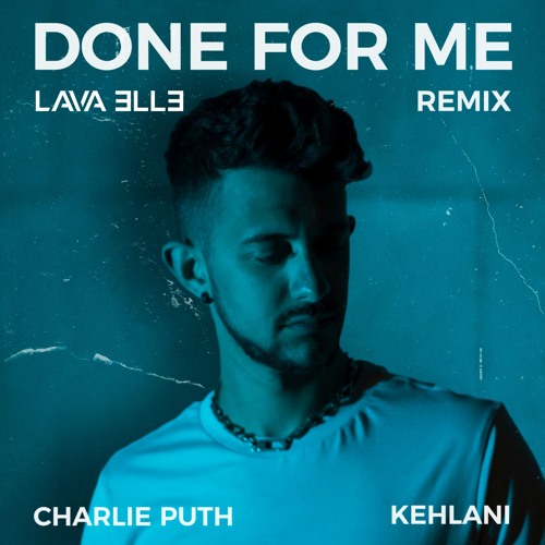 ภาพปกอัลบั้มเพลง Charlie Puth - Done For Me Feat. Kehlani (Lava Elle Remix)