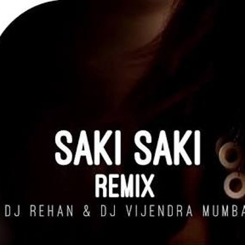 ภาพปกอัลบั้มเพลง Saki Saki Remix DJ Rehan DJ Vijendra Mumbai Mu - Remix DJ Rehan DJ Vijendra Mumbai Musafir