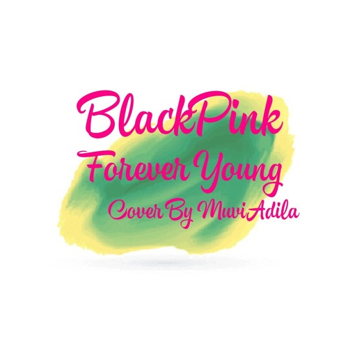ภาพปกอัลบั้มเพลง BlackPink - Forever Young ( Cover )