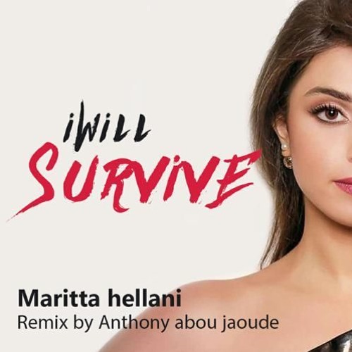 ภาพปกอัลบั้มเพลง I WILL SURVIVE (ANTHONY ABOU JAOUDE REMIX) FEAT (MARITTA AL HELLANI)