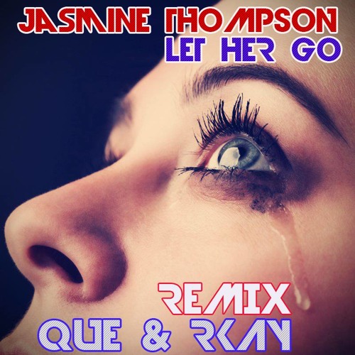 ภาพปกอัลบั้มเพลง Jasmine Thompson - Let Her Go (Que & Rkay Bootleg) 2018 Cover