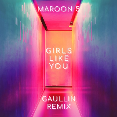 ภาพปกอัลบั้มเพลง GIRLS LIKE YOU (Gaullin Remix)