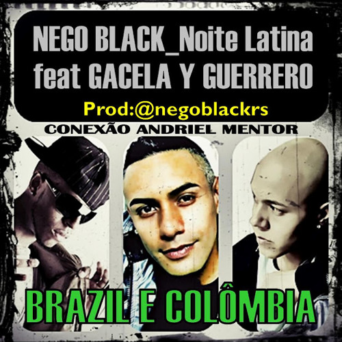 ภาพปกอัลบั้มเพลง Nego Black part Gacela & Guerrero (Colombia) - Noite Latina Prod.Nego Black