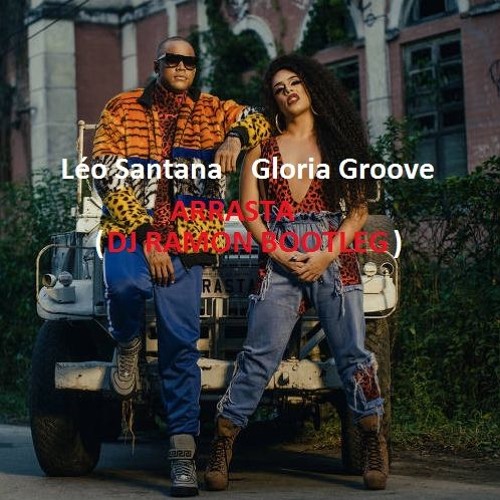 ภาพปกอัลบั้มเพลง Gloria Groove Feat. Léo Santana - Arrasta (DJ Ramon Bootleg)