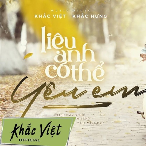 ภาพปกอัลบั้มเพลง Liệu Anh Có Thể Yêu Em - Khắc Việt X Khắc Hưng