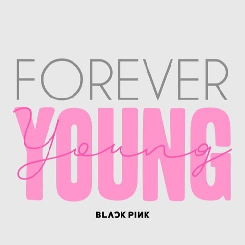 ภาพปกอัลบั้มเพลง Forever Young - BLACKPINK
