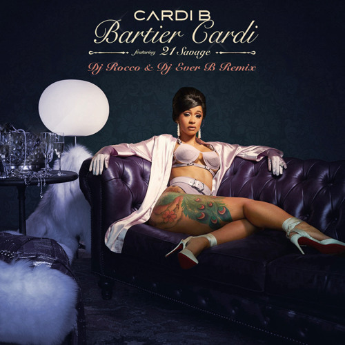 ภาพปกอัลบั้มเพลง Cardi B ft. 21 Savage - Bartier Cardi (DJ ROCCO & DJ EVER B remix)
