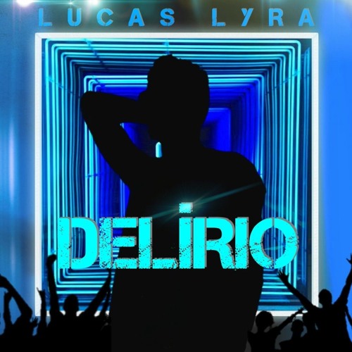 ภาพปกอัลบั้มเพลง Lucas Lyra - Delírio