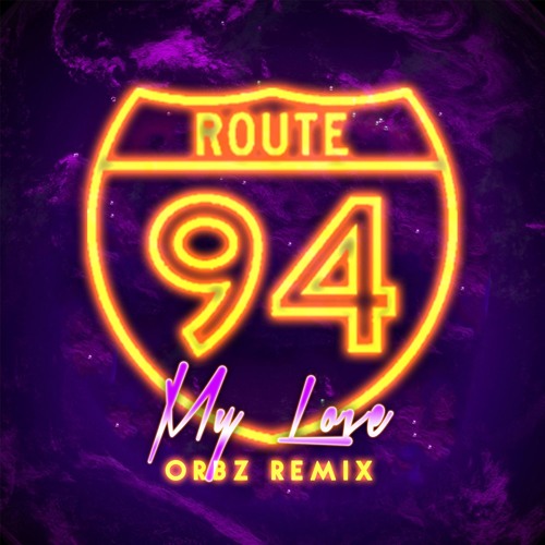 ภาพปกอัลบั้มเพลง Route 94 - My Love (ORBZ Remix) FREE DOWNLOAD