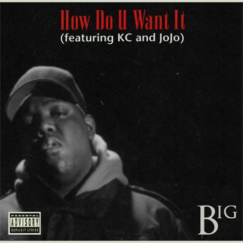 ภาพปกอัลบั้มเพลง How Do U Want It (Feat. KC and Jojo) - Biggie