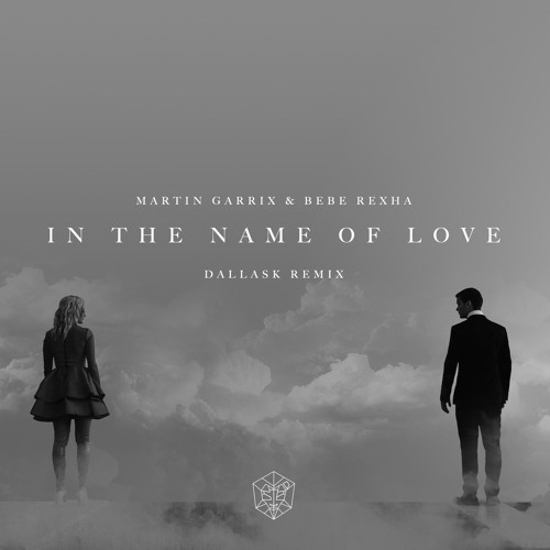 ภาพปกอัลบั้มเพลง Martin Garrix & Bebe Rexha - In The Name Of Love (DallasK Remix)(MasterOC Flash VIP Remix)