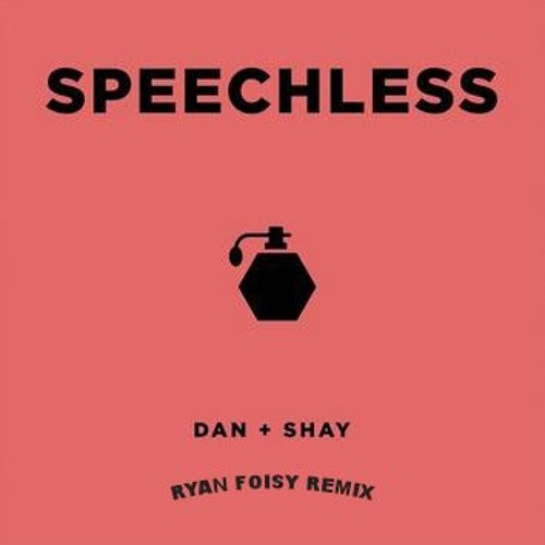 ภาพปกอัลบั้มเพลง Dan Shay - Speechless (Ryan Foisy Remix)