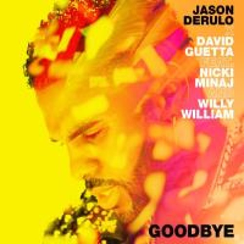 ภาพปกอัลบั้มเพลง Jason Derulo Feat David Guetta - GoodBye Feat Nicki Minaj & Will IAM