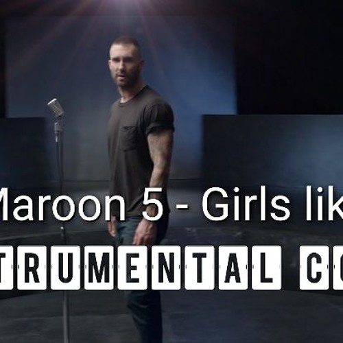 ภาพปกอัลบั้มเพลง Maroon 5 - Girls Like You Instrumental