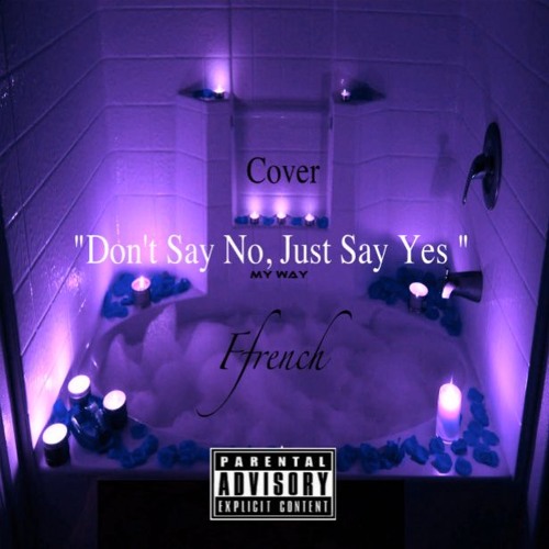 ภาพปกอัลบั้มเพลง Don't Say No Just Say Yes (Cover)My Way