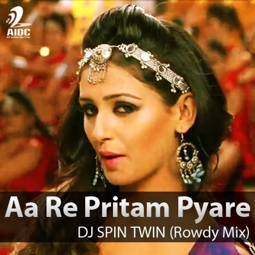 ภาพปกอัลบั้มเพลง Aa Re Pritam Pyare - DJ SPIN TWIN (Rowdy Mix)