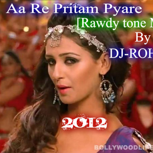 ภาพปกอัลบั้มเพลง Aa re Pritam Pyare Rowdy Tone Mix By DJ-ROHAN 2012