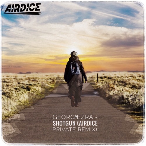 ภาพปกอัลบั้มเพลง Ge Ezra - Shotgun (AirDice Private Remix)