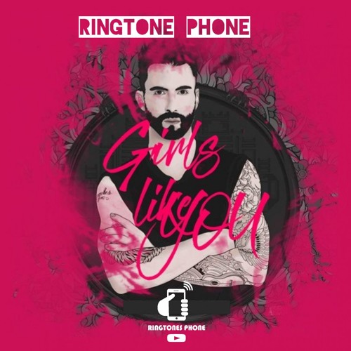 ภาพปกอัลบั้มเพลง Girls like you - Maroon 5 - Ringtone
