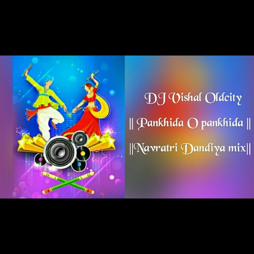 ภาพปกอัลบั้มเพลง Pankhida o Pankhida Navratri Dandiya Mix 2018 Mix by Dj Vishal Oldcity