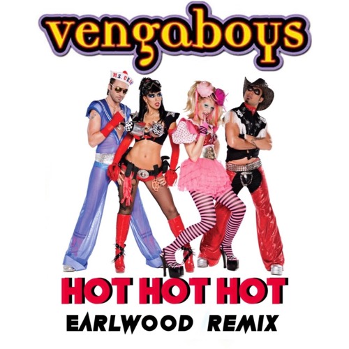 ภาพปกอัลบั้มเพลง Vengaboys - Hot Hot Hot (Earlwood Remix)