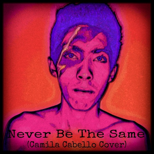 ภาพปกอัลบั้มเพลง Never Be The Same (Camila Cabello Cover)