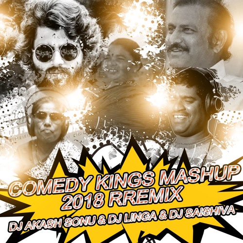ภาพปกอัลบั้มเพลง Comedy Kings Mashup 2018 Rremix By Dj Akash Sonu & Dj Linga & Dj Saishiva