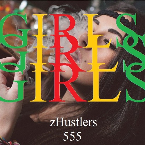 ภาพปกอัลบั้มเพลง Girls girls girls - zHustlers - 555