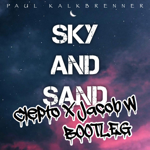 ภาพปกอัลบั้มเพลง PAUL KALKBRENNER - SKY AND SAND (CLEPTØ & JACOB W. EDIT)