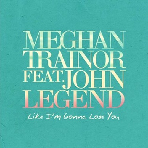 ภาพปกอัลบั้มเพลง John Legend ft. Megan Trainor - Like Im Gonna Lose You❤