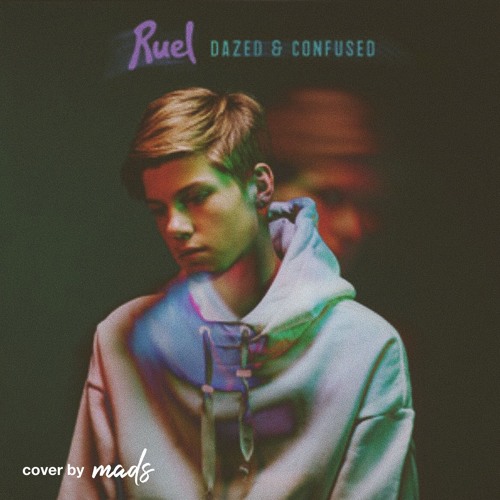 ภาพปกอัลบั้มเพลง Dazed & Confused - Ruel (Mads Cover)