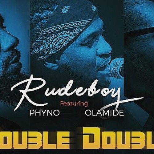 ภาพปกอัลบั้มเพลง Rudeboy – Double Double ft. Phyno & Olamide