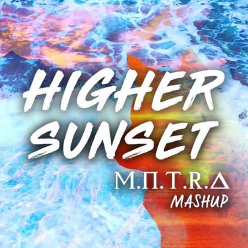 ภาพปกอัลบั้มเพลง Higher Place x Sunset Dimitri Vegas & Like Mike ft. Ne-Yo x O M II N (M.N.T.R.A Mashup) MIX