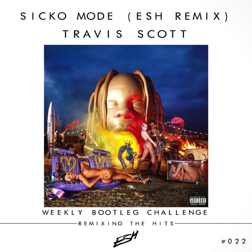 ภาพปกอัลบั้มเพลง Ts Scott - SICKO MODE (ESH Remix) WBC022