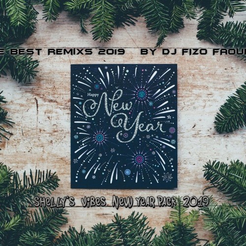 ภาพปกอัลบั้มเพลง Shelly's Vibes New Year Pack 2019 The Best Remixs 2019 By DJ FIZO FAOUEZ