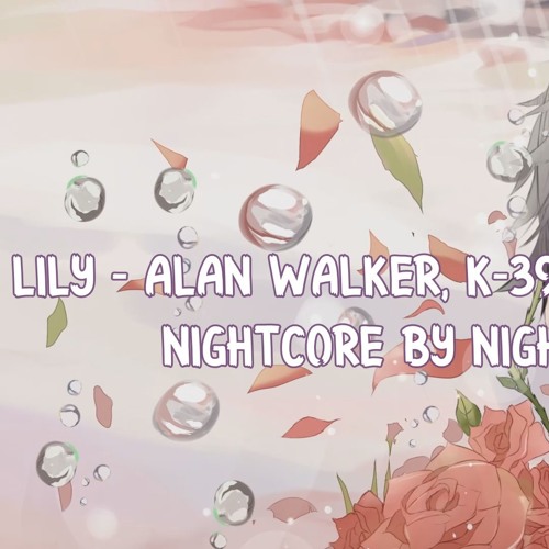 ภาพปกอัลบั้มเพลง Nightcore --Lily - Alan Walker K-391 & Emelie Hollow