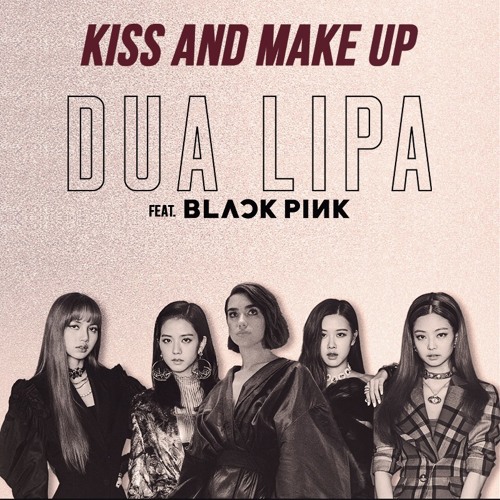 ภาพปกอัลบั้มเพลง Dua Lipa & Blackpink - Kiss and Make Up
