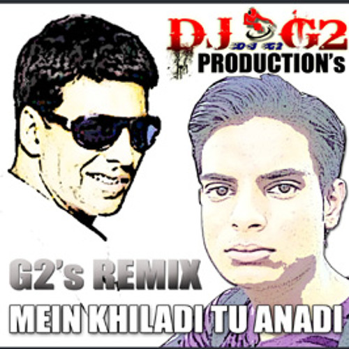 ภาพปกอัลบั้มเพลง DJ G2 - MEIN KHILADI TU ANADI G2's REMIX