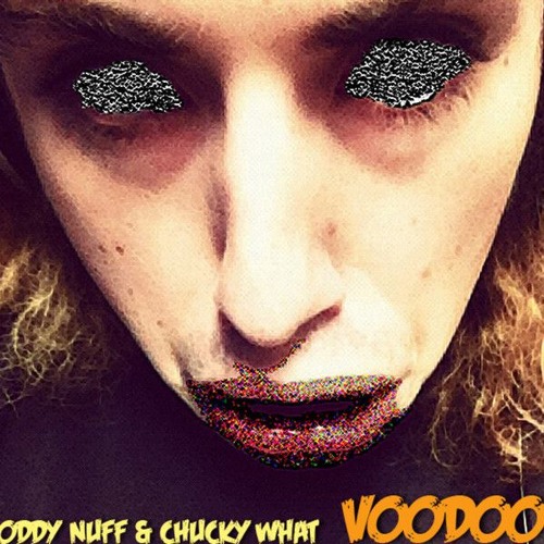 ภาพปกอัลบั้มเพลง Oddy Nuff & Chucky What ‎– Voodoo (Feat. Chucky What) (Dirty Dirty Remix)