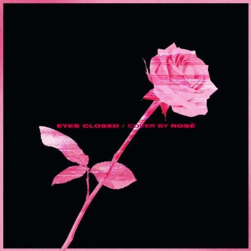 ภาพปกอัลบั้มเพลง ROSÉ - 'EYES CLOSED (Halsey)' COVER