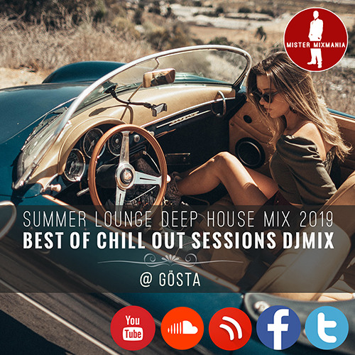 ภาพปกอัลบั้มเพลง Summer Lounge Deep House Music Mix 2019 - Best of Chill Out Sessions DJMix Mixed by GÖSTA