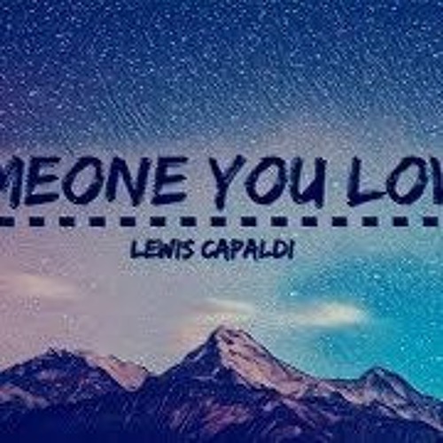ภาพปกอัลบั้มเพลง Lewis Capaldi - Someone You Loved ( Remix )