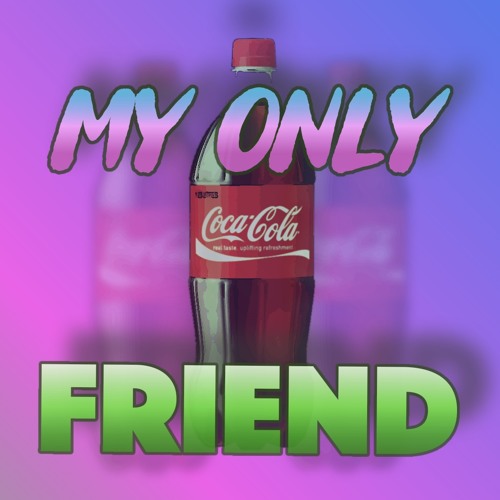 ภาพปกอัลบั้มเพลง Just DJ & Lil Soda Boi - My Only Friend (prod. lil soda boi)