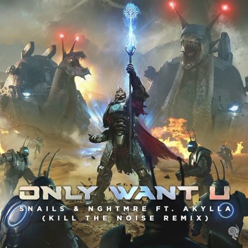 ภาพปกอัลบั้มเพลง Snails And NGHTMRE Feat. Akylla - Only Want You (Kill The Noise Remix)