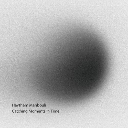 ภาพปกอัลบั้มเพลง Haythem Mahbouli - Catching The First Moment