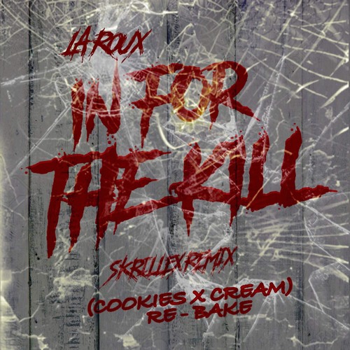 ภาพปกอัลบั้มเพลง Skrillex x La Roux - In For The Kill ( Cookies x Cream ReBake )