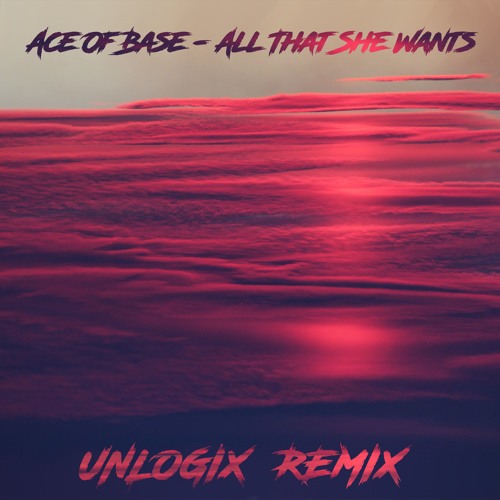 ภาพปกอัลบั้มเพลง Ace Of Base - All That She Wants ( Unlogix Remix )