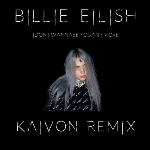 ภาพปกอัลบั้มเพลง Billie Eilish - idontwannabeyouanymore (Kaivon Remix)